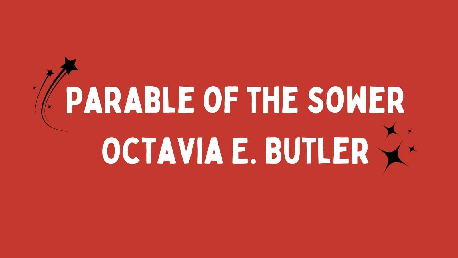 Surface Exploration: Parable of the Sower by Octavia E. Butler